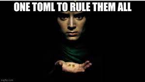 image of Frodo from Lord of the Rings holding the ring, with the caption 'One toml to rule them all'